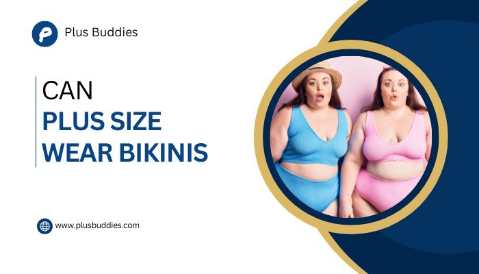 Can Plus Size Wear Bikinis