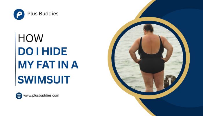 How do I hide my fat in a swimsuit