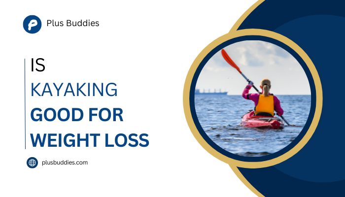 is kayaking good for weight loss