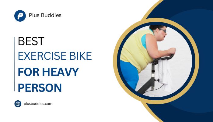 Best Exercise Bike for Heavy Persons
